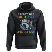Ready To Kick Off 4th Grade Hoodie Back To School Soccer Backpacks Ruller Pencil - Wonder Print Shop