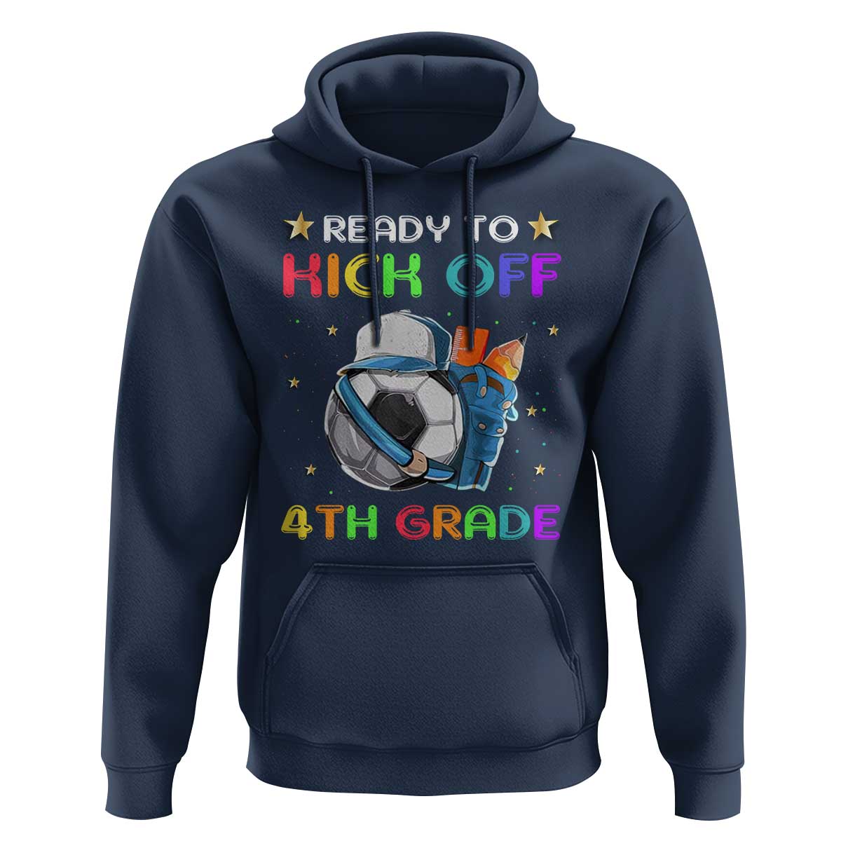 Ready To Kick Off 4th Grade Hoodie Back To School Soccer Backpacks Ruller Pencil - Wonder Print Shop