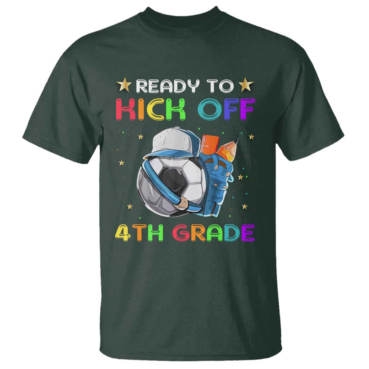 Ready To Kick Off 4th Grade T Shirt Back To School Soccer Backpacks Ruller Pencil - Wonder Print Shop