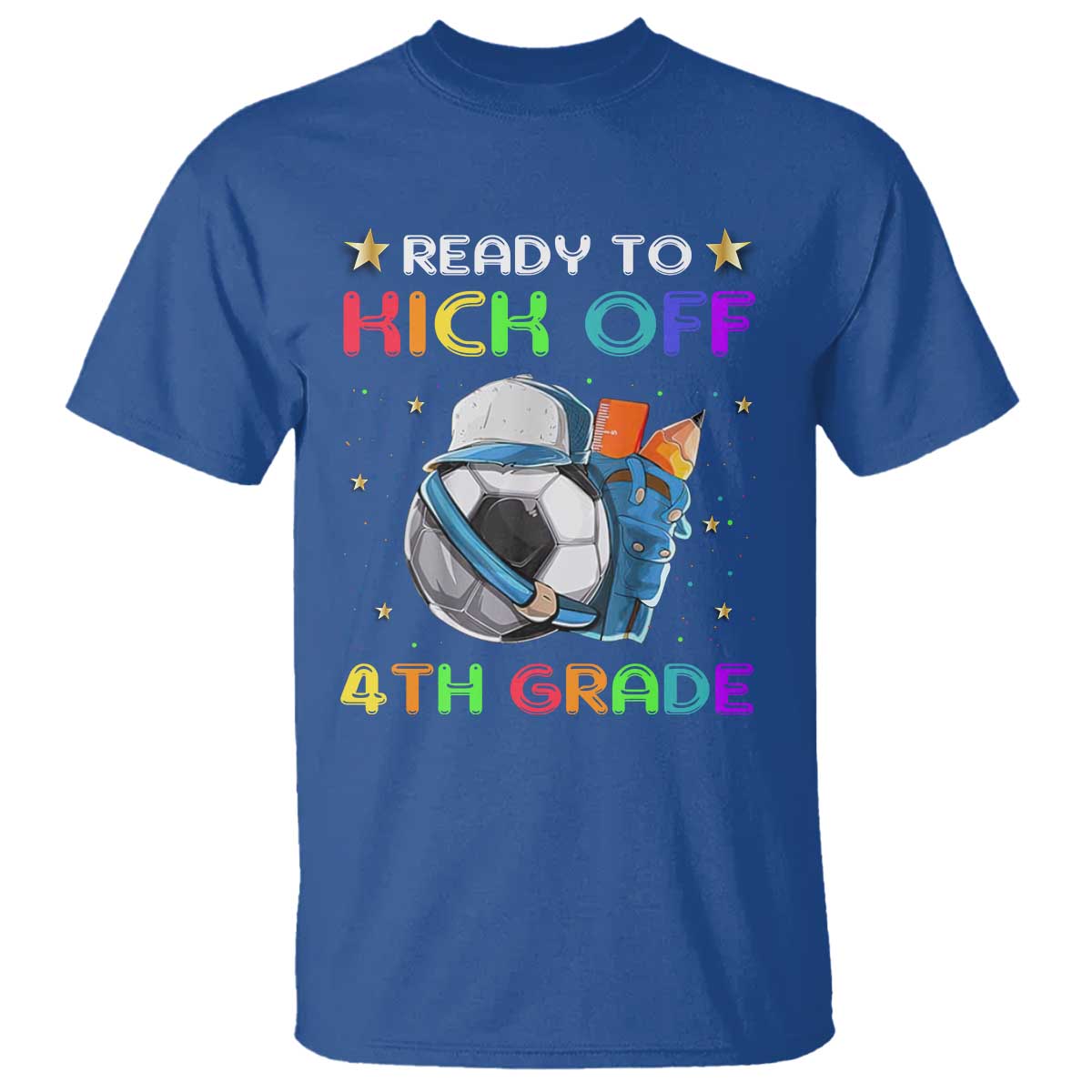 Ready To Kick Off 4th Grade T Shirt Back To School Soccer Backpacks Ruller Pencil - Wonder Print Shop