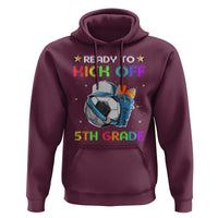 Ready To Kick Off 5th Grade Hoodie Back To School Soccer Backpacks Ruller Pencil - Wonder Print Shop