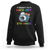Ready To Kick Off 5th Grade Sweatshirt Back To School Soccer Backpacks Ruller Pencil - Wonder Print Shop