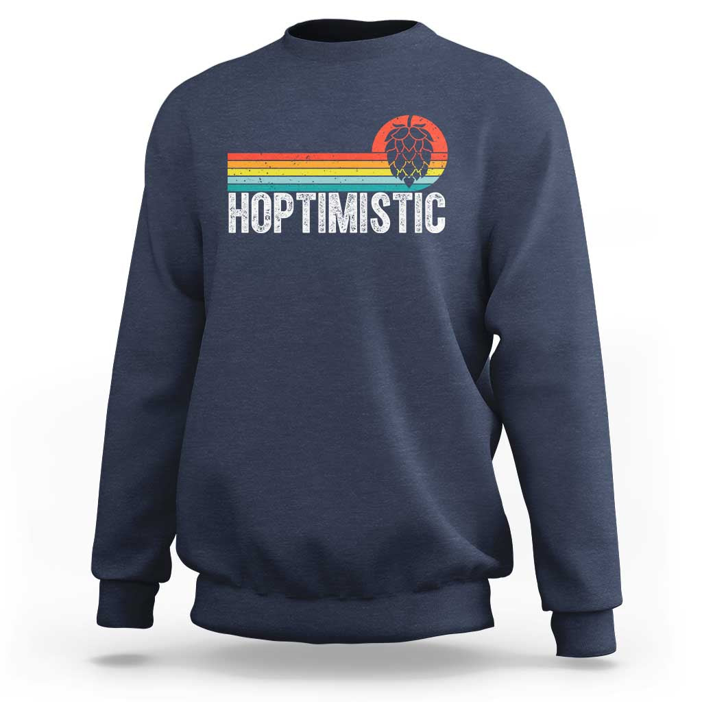 Funny Hops Craft Beer Lover Sweatshirt Hoptimistic Retro Vintage Home Brewing - Wonder Print Shop