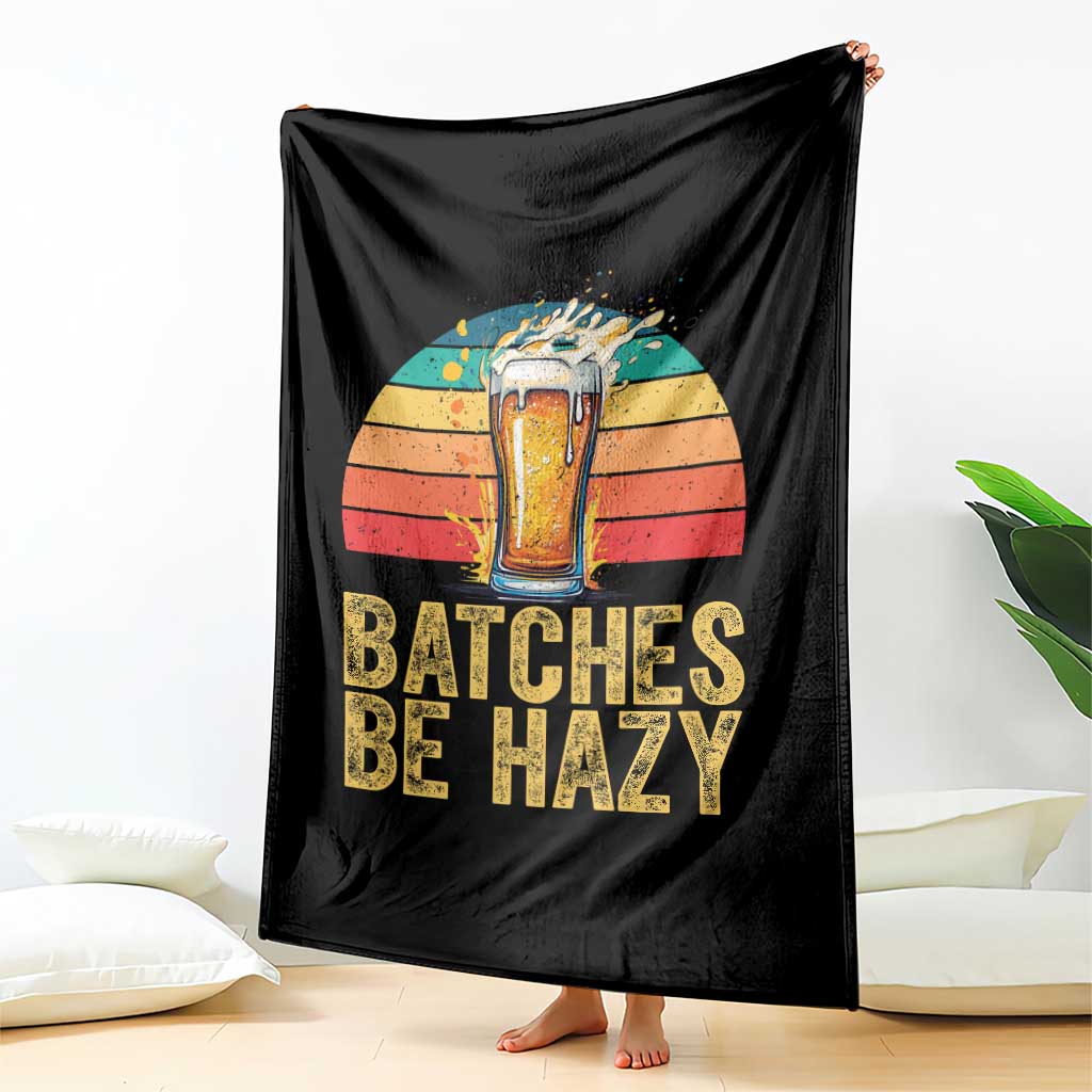 Funny Batches Be Hazy Throw Blanket Craft Beer For Home Brewing - Wonder Print Shop