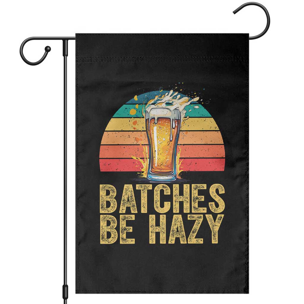 Funny Batches Be Hazy Garden Flag Craft Beer For Home Brewing - Wonder Print Shop