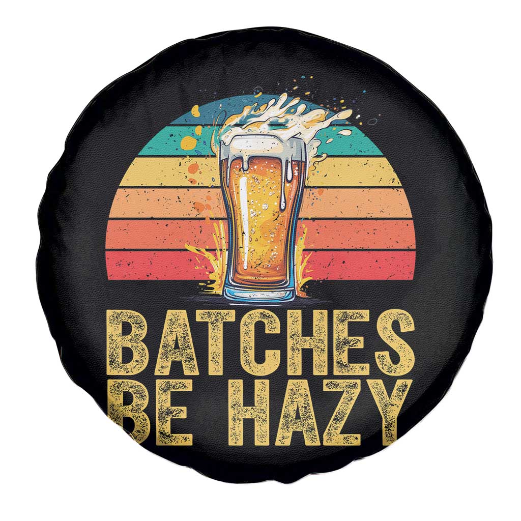 Funny Batches Be Hazy Spare Tire Cover Craft Beer For Home Brewing - Wonder Print Shop
