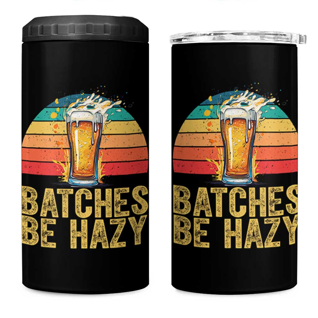 Funny Batches Be Hazy 4 in 1 Can Cooler Tumbler Craft Beer For Home Brewing - Wonder Print Shop