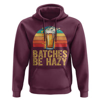 Funny Batches Be Hazy Hoodie Craft Beer For Home Brewing - Wonder Print Shop
