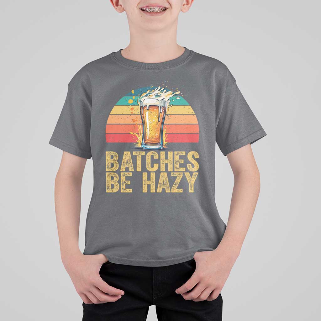 Funny Batches Be Hazy T Shirt For Kid Craft Beer For Home Brewing - Wonder Print Shop