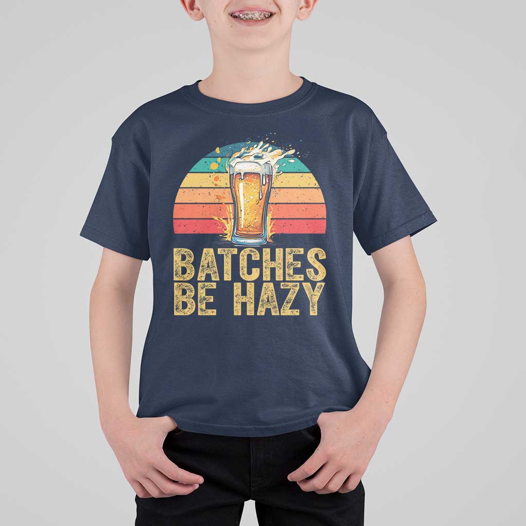 Funny Batches Be Hazy T Shirt For Kid Craft Beer For Home Brewing - Wonder Print Shop