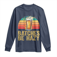 Funny Batches Be Hazy Long Sleeve Shirt Craft Beer For Home Brewing - Wonder Print Shop