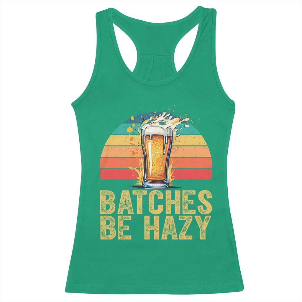 Funny Batches Be Hazy Racerback Tank Top Craft Beer For Home Brewing - Wonder Print Shop