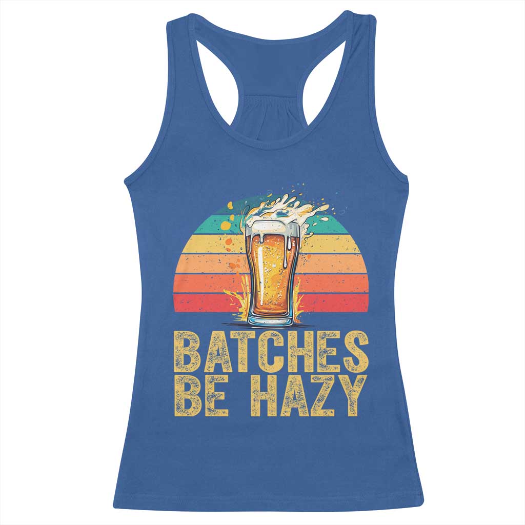 Funny Batches Be Hazy Racerback Tank Top Craft Beer For Home Brewing - Wonder Print Shop