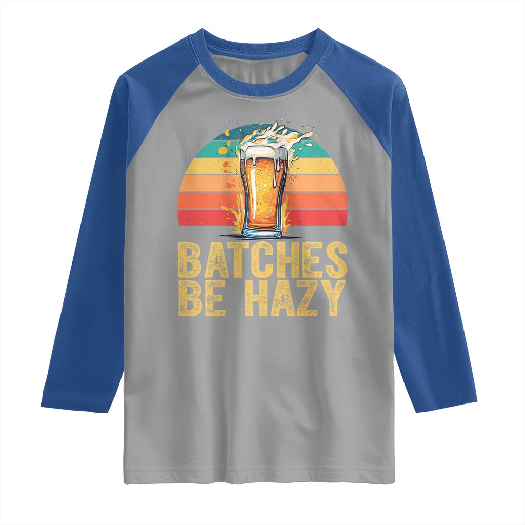 Funny Batches Be Hazy Raglan Shirt Craft Beer For Home Brewing - Wonder Print Shop