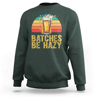 Funny Batches Be Hazy Sweatshirt Craft Beer For Home Brewing - Wonder Print Shop
