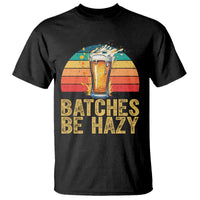 Funny Batches Be Hazy T Shirt Craft Beer For Home Brewing - Wonder Print Shop