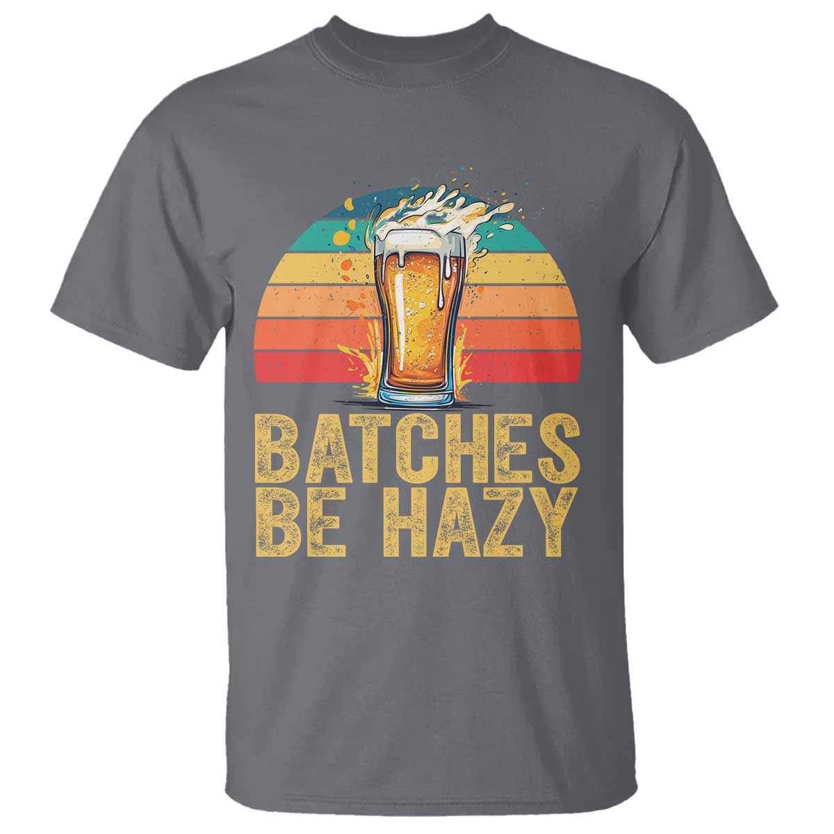 Funny Batches Be Hazy T Shirt Craft Beer For Home Brewing - Wonder Print Shop