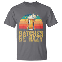Funny Batches Be Hazy T Shirt Craft Beer For Home Brewing - Wonder Print Shop