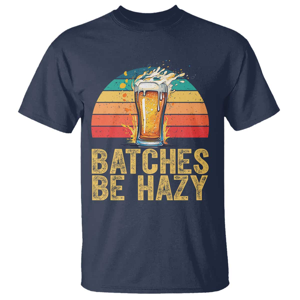 Funny Batches Be Hazy T Shirt Craft Beer For Home Brewing - Wonder Print Shop