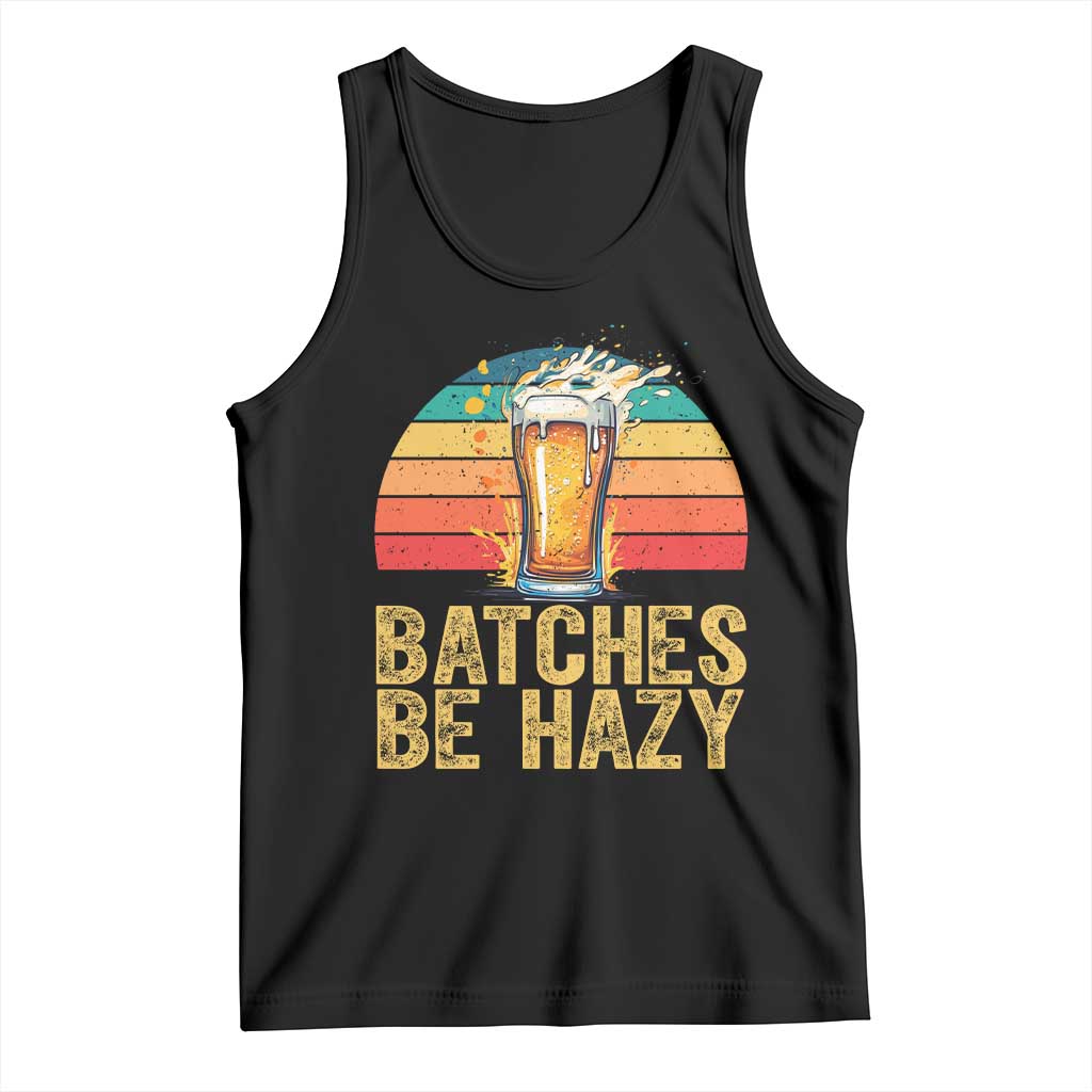 Funny Batches Be Hazy Tank Top Craft Beer For Home Brewing - Wonder Print Shop