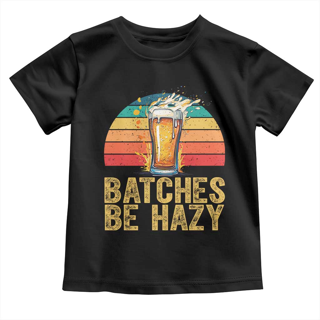 Funny Batches Be Hazy Toddler T Shirt Craft Beer For Home Brewing - Wonder Print Shop