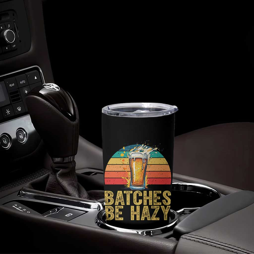 Funny Batches Be Hazy Tumbler Cup Craft Beer For Home Brewing - Wonder Print Shop