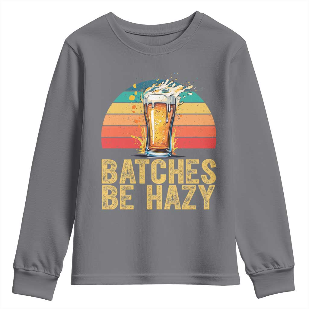 Funny Batches Be Hazy Youth Sweatshirt Craft Beer For Home Brewing - Wonder Print Shop