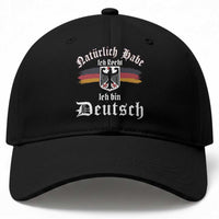 Proud Germany Baseball Cap Naturlich Bate Ich Recht Ich Bin Deutsch