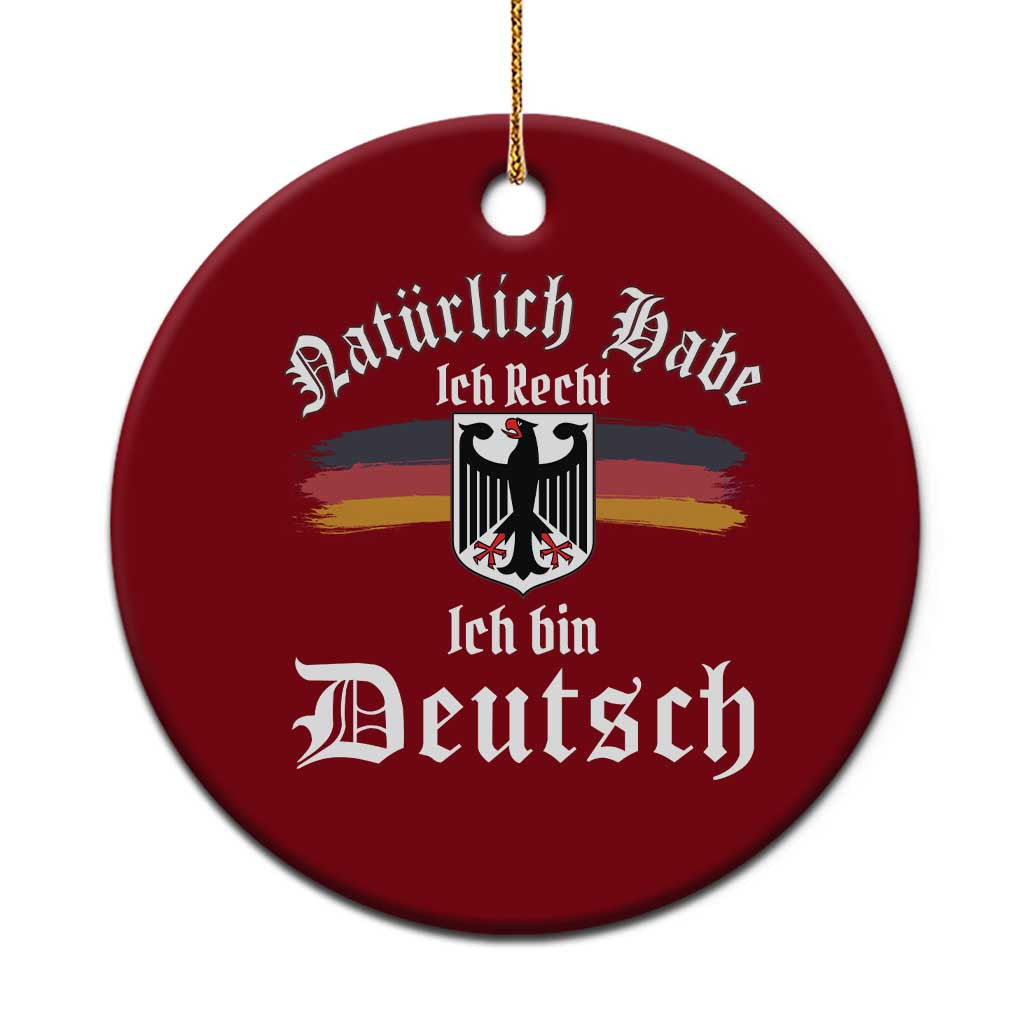 Proud Germany Ceramic Ornament Naturlich Bate Ich Recht Ich Bin Deutsch - Wonder Print Shop