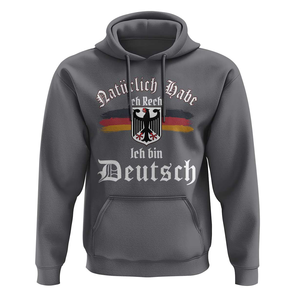 Proud Germany Hoodie Naturlich Bate Ich Recht Ich Bin Deutsch - Wonder Print Shop