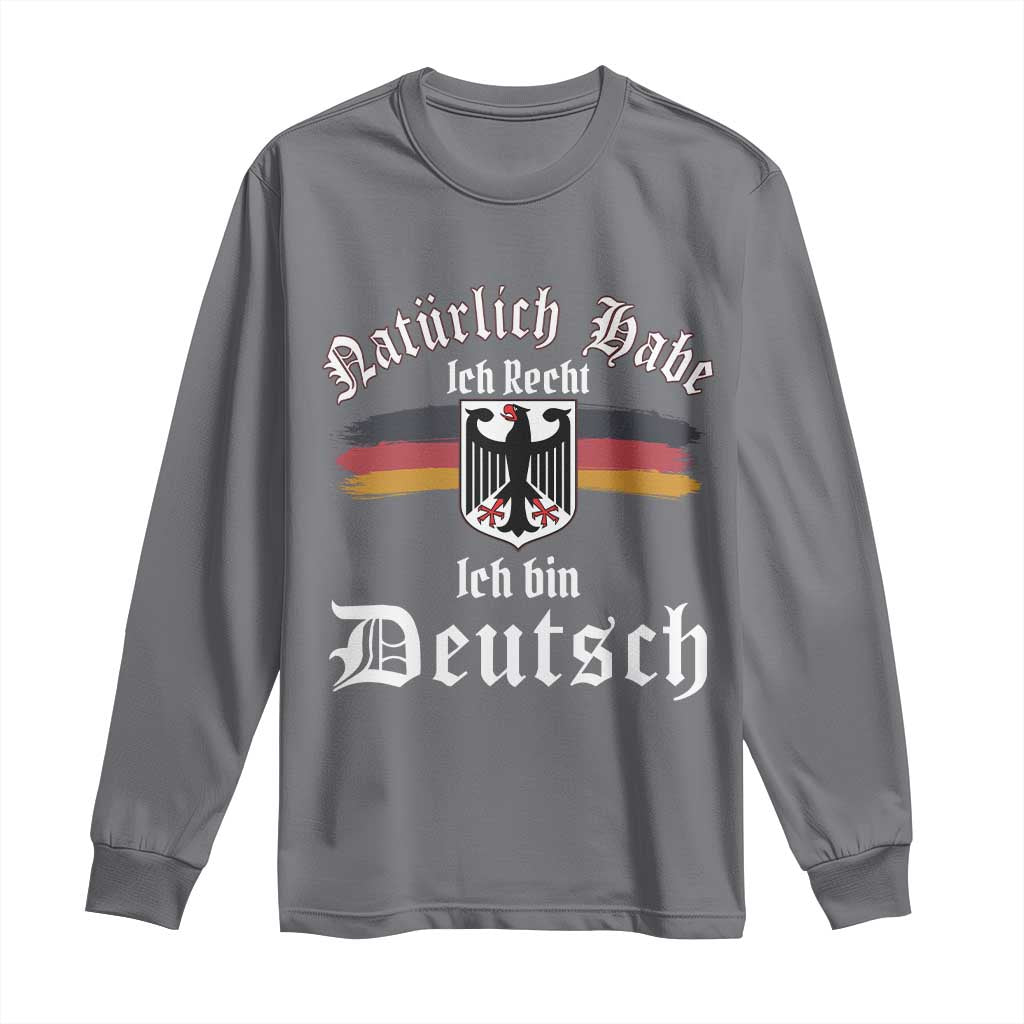 Proud Germany Long Sleeve Shirt Naturlich Bate Ich Recht Ich Bin Deutsch - Wonder Print Shop