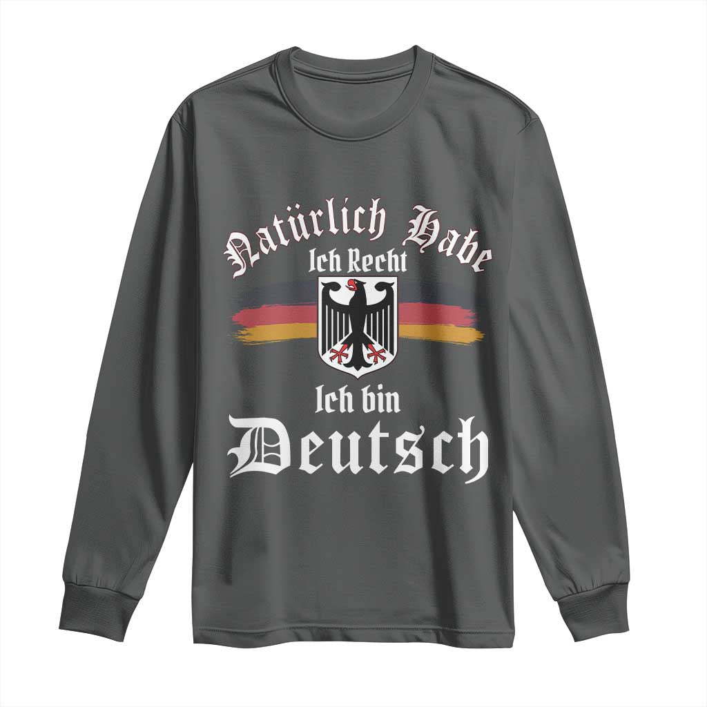 Proud Germany Long Sleeve Shirt Naturlich Bate Ich Recht Ich Bin Deutsch - Wonder Print Shop