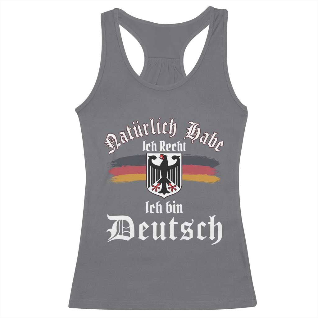 Proud Germany Racerback Tank Top Naturlich Bate Ich Recht Ich Bin Deutsch - Wonder Print Shop