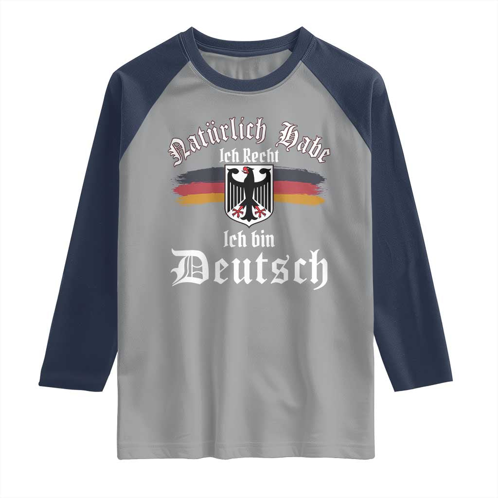 Proud Germany Raglan Shirt Naturlich Bate Ich Recht Ich Bin Deutsch - Wonder Print Shop