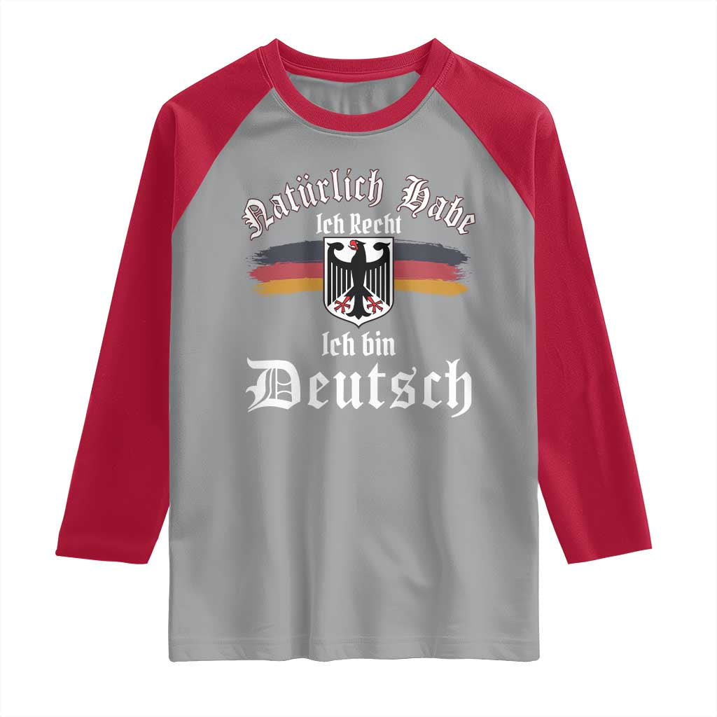 Proud Germany Raglan Shirt Naturlich Bate Ich Recht Ich Bin Deutsch - Wonder Print Shop