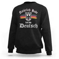 Proud Germany Sweatshirt Naturlich Bate Ich Recht Ich Bin Deutsch - Wonder Print Shop