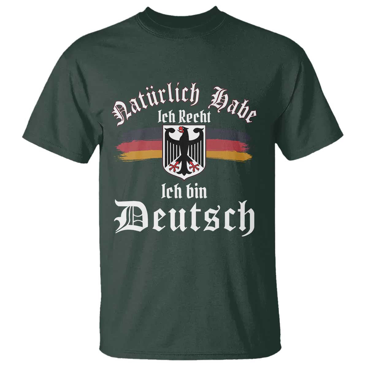 Proud Germany T Shirt Naturlich Bate Ich Recht Ich Bin Deutsch - Wonder Print Shop