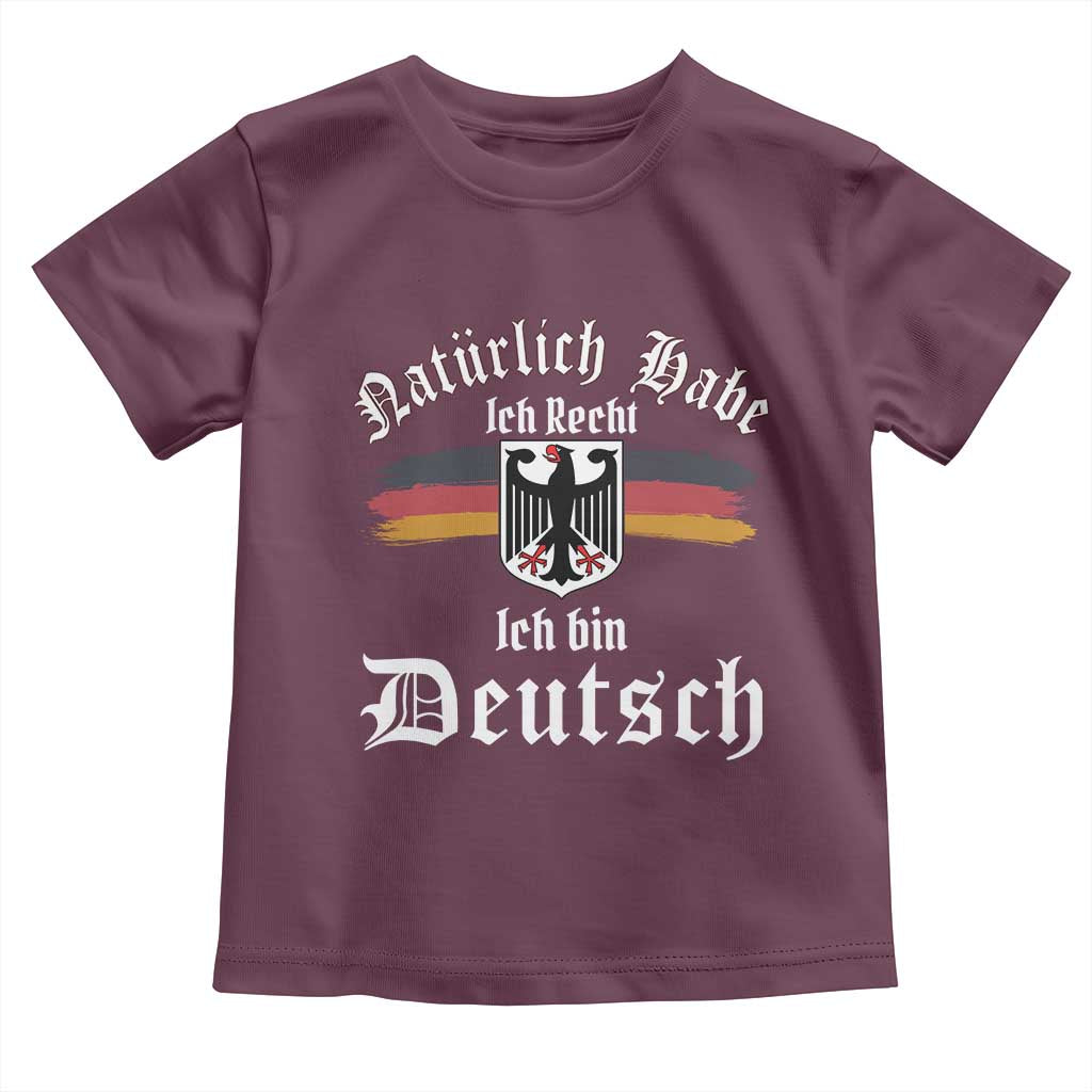 Proud Germany Toddler T Shirt Naturlich Bate Ich Recht Ich Bin Deutsch - Wonder Print Shop