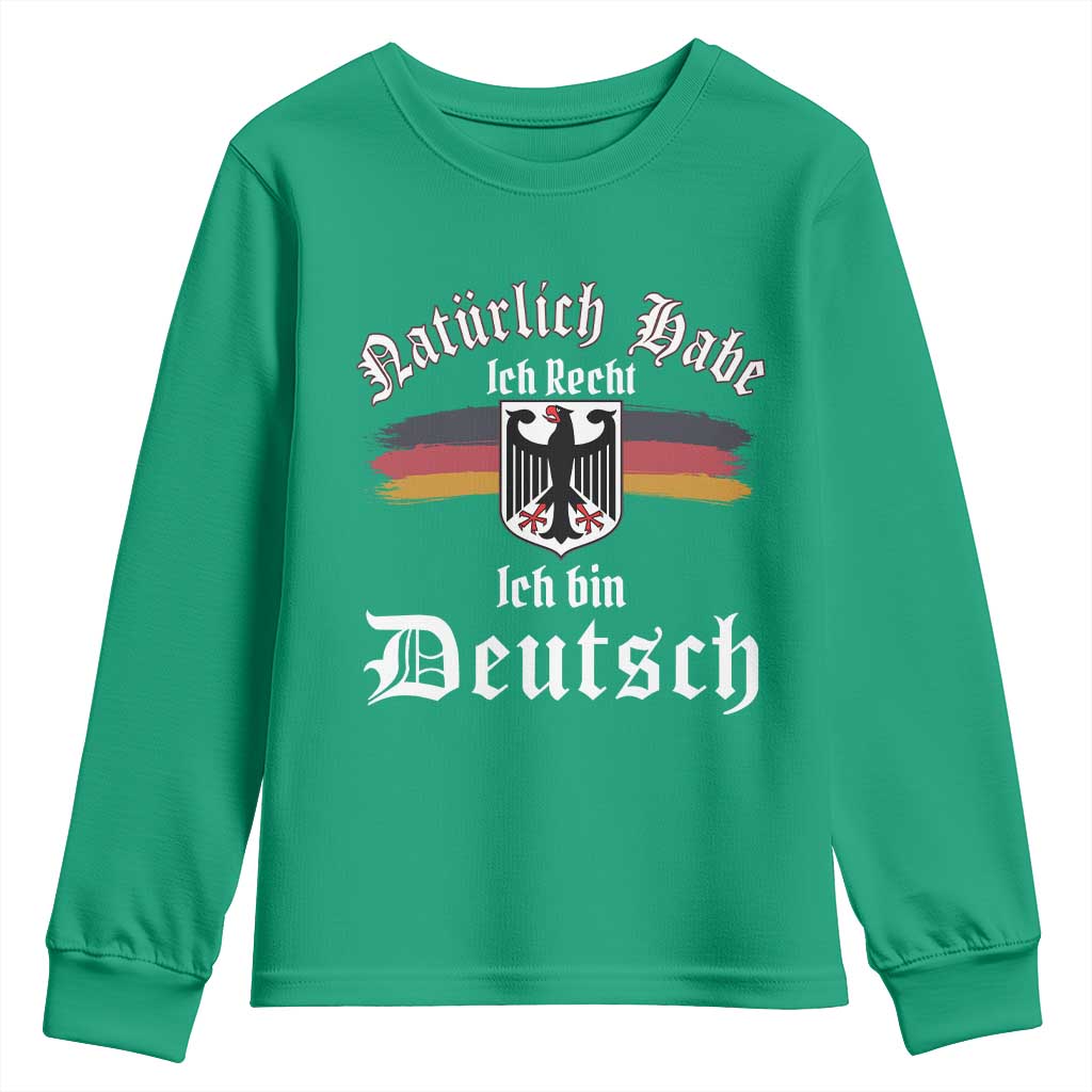 Proud Germany Youth Sweatshirt Naturlich Bate Ich Recht Ich Bin Deutsch - Wonder Print Shop