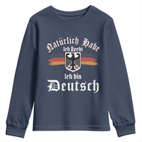 Proud Germany Youth Sweatshirt Naturlich Bate Ich Recht Ich Bin Deutsch - Wonder Print Shop