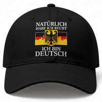 Proud Germany Baseball Cap Naturlich Habe Ich Recht Ich Bin Deutsch