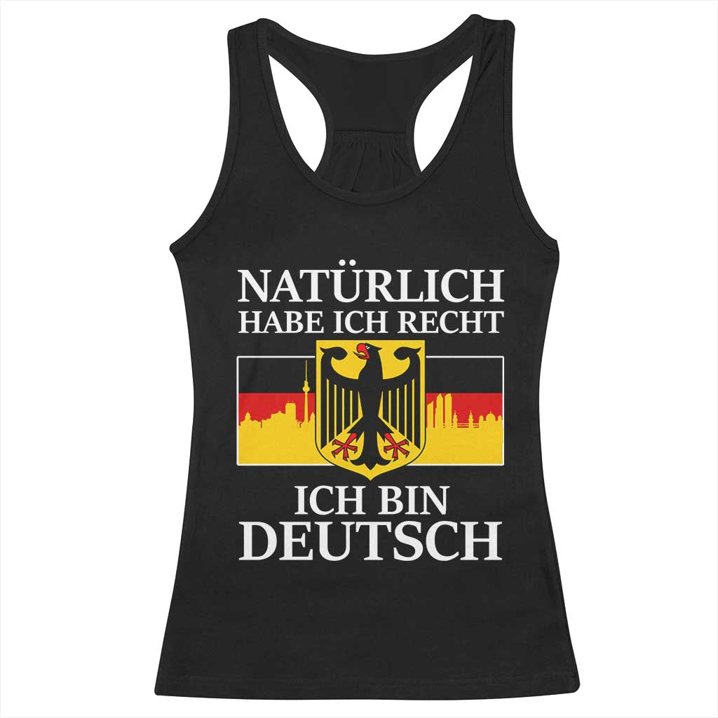 Proud Germany Racerback Tank Top Naturlich Habe Ich Recht Ich Bin Deutsch - Wonder Print Shop