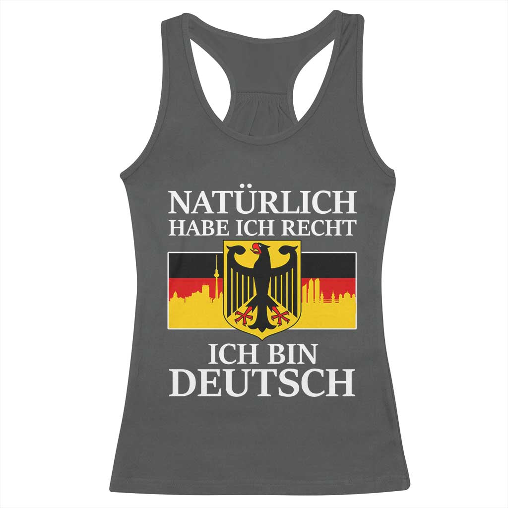 Proud Germany Racerback Tank Top Naturlich Habe Ich Recht Ich Bin Deutsch - Wonder Print Shop