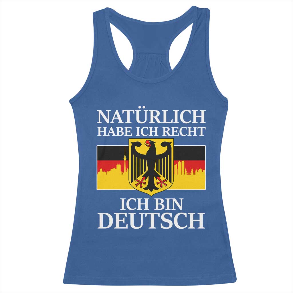 Proud Germany Racerback Tank Top Naturlich Habe Ich Recht Ich Bin Deutsch - Wonder Print Shop