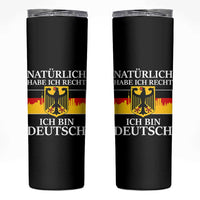 Proud Germany Skinny Tumbler Naturlich Habe Ich Recht Ich Bin Deutsch - Wonder Print Shop