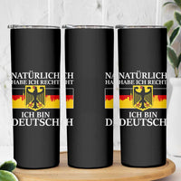 Proud Germany Skinny Tumbler Naturlich Habe Ich Recht Ich Bin Deutsch - Wonder Print Shop