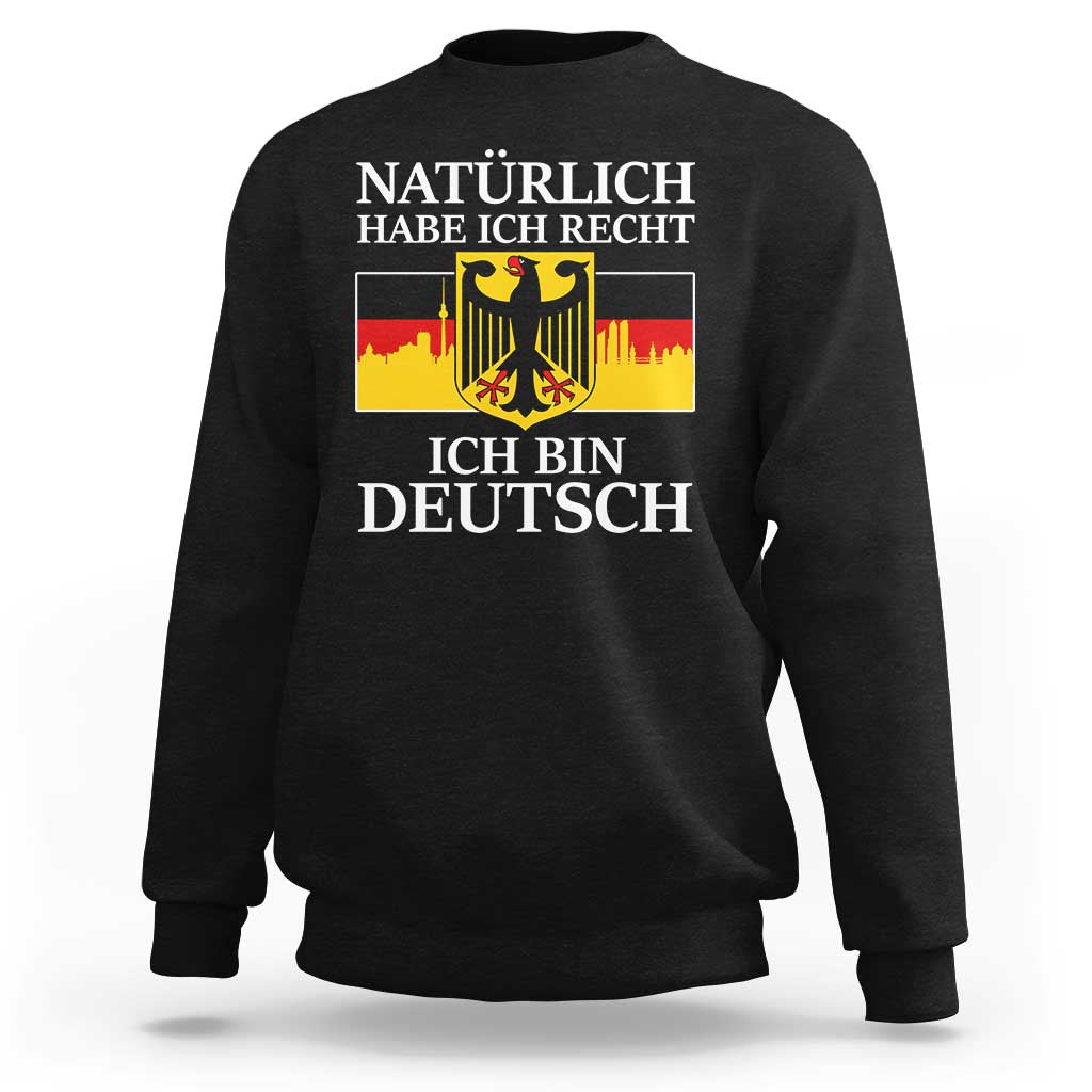 Proud Germany Sweatshirt Naturlich Habe Ich Recht Ich Bin Deutsch - Wonder Print Shop