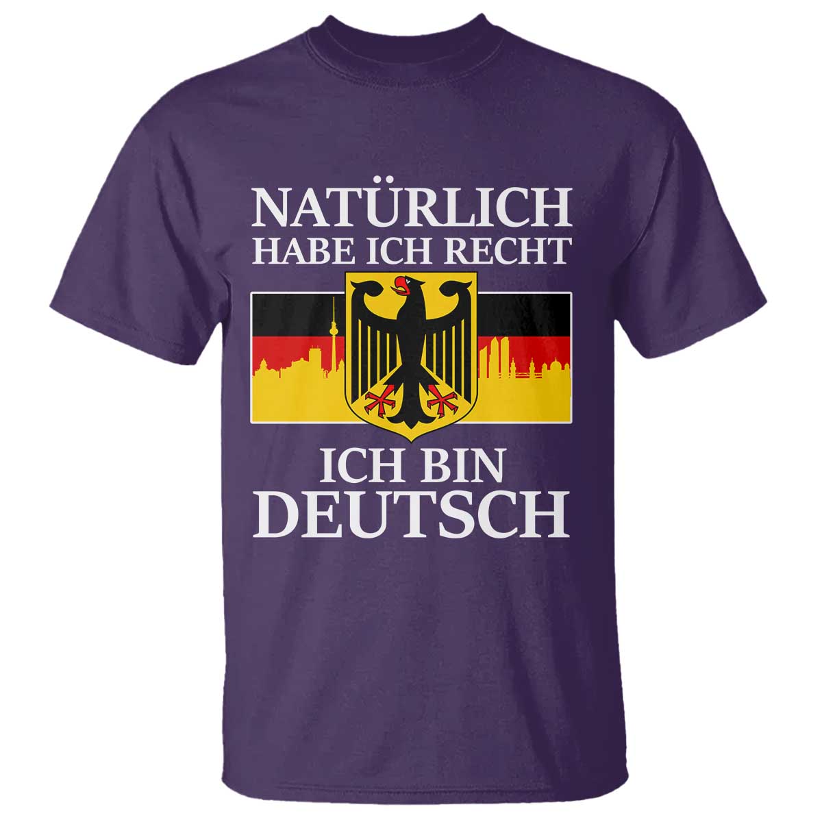 Proud Germany T Shirt Naturlich Habe Ich Recht Ich Bin Deutsch - Wonder Print Shop