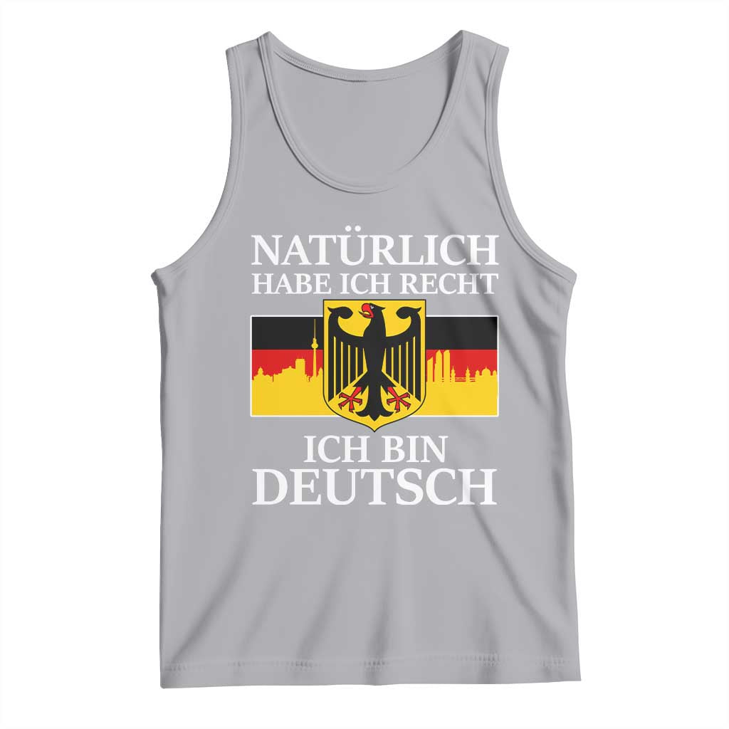 Proud Germany Tank Top Naturlich Habe Ich Recht Ich Bin Deutsch - Wonder Print Shop