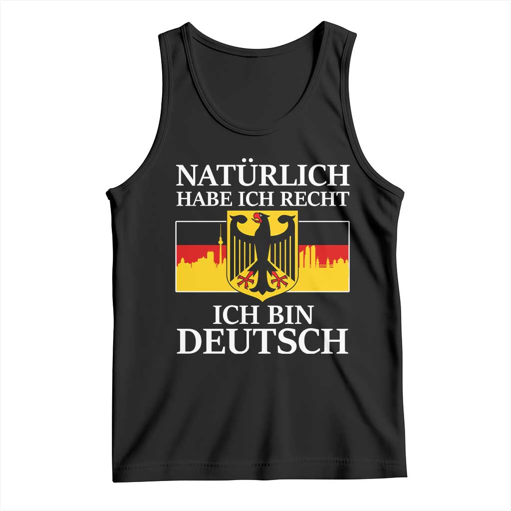 Proud Germany Tank Top Naturlich Habe Ich Recht Ich Bin Deutsch - Wonder Print Shop